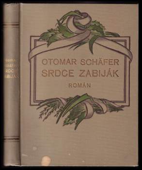 Otomar Schäfer: Srdce zabiják