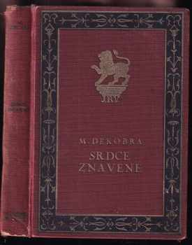 Srdce znavené : (Mon coeur au ralenti) - Maurice Dekobra (1926, Jos. R. Vilímek) - ID: 629772