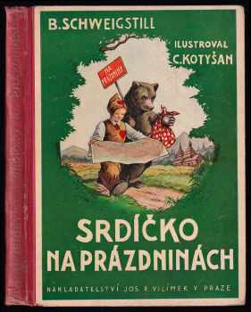 Srdíčko na prázdninách - Bohumil Schweigstill (1938, Jos. R. Vilímek) - ID: 297289