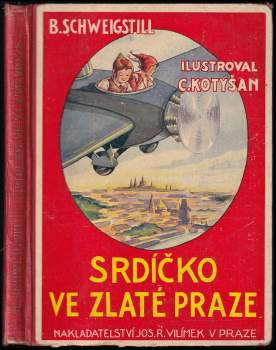 Bohumil Schweigstill: Srdíčko ve zlaté Praze