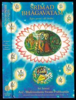 Śrīmad Bhāgavatam : Zpěv první - s původními sanskrtskými texty, přepisem do latinského písma, českými synonymy, překlady a podrobnými výklady - A. Č. Bhaktivédanta Swami Prabhupáda (1992, Bhaktivedanta Book Trust) - ID: 1251123
