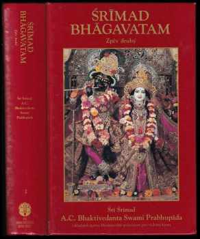 Srímad Bhágavatam : Zpěv 2 - Zpěv druhý. Vesmírný projev - A. Č. Bhaktivédanta Swami Prabhupáda (1993, Bhaktivedanta Book Trust) - ID: 2252384