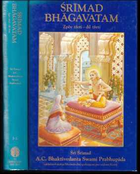 Śrīmad Bhāgavatam : Zpěv třetí - s původními sanskrtskými texty, přepisem do latinského písma, českými synonymy, překlady a podrobnými výklady - A. Č. Bhaktivédanta Swami Prabhupáda, ľrí ľrímad, A.C Bhaktivedanta Swami Prabhupáda (1994, Bhaktivedanta Book Trust) - ID: 1251122