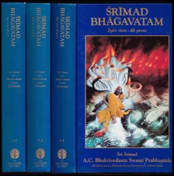 Śrīmad Bhāgavatam : Díl 1-3 : Zpěv třetí - s původními sanskrtskými texty, přepisem do latinského písma, českými synonymy, překlady a podrobnými výklady - A. Č. Bhaktivédanta Swami Prabhupáda, A. Č. Bhaktivédanta Swami Prabhupáda, ľrí ľrímad, A.C Bhaktivedanta Swami Prabhupáda, A. Č. Bhaktivédanta Swami Prabhupáda, A. Č. Bhaktivédanta Swami Prabhupáda (1994, Bhaktivedanta Book Trust) - ID: 817546