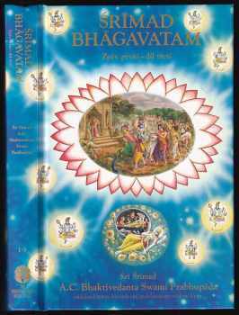 Šrímad Bhágavatam : 1. zpěv - Stvoření.3.díl - A. Č. Bhaktivédanta Swami Prabhupáda (1992, Bhaktivedanta Book Trust) - ID: 2109793