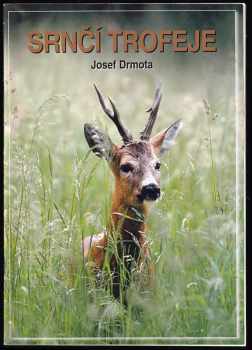 Josef Drmota: Srnčí trofeje