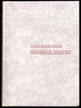 Egon Erwin Kisch: Srostlé sestry