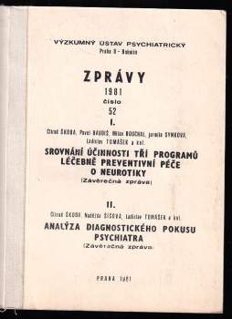 Srovnání účinnosti tří programů léčebně preventivní péče o neurotiky - závěrečná zpráva o dílčím úkolu P 17-335-240/04.111 (1976-1980)