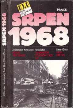 Srpen 1968 : [Rozhlas proti tankům] - Jiří Dienstbier, Věněk Silhán, Bohumil Šimon, Karel Lánský (1990, Práce) - ID: 485433