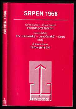 Jiří Dienstbier: Srpen 1968 - Rozhlas proti tankům - XIV. mimořádný - vysočanský sjezd KSČ - Taková jsme byli