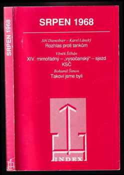 Srpen 1968 - Rozhlas proti tankům - XIV. mimořádný - vysočanský sjezd KSČ - Taková jsme byli - Jiří Dienstbier, Karel Lánský, Věněk Silhán, Bohumil Šimon (1989, Index) - ID: 300688