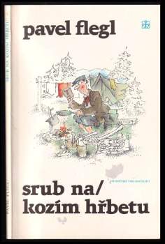 Pavel Flegl: Srub na Kozím Hřbetu