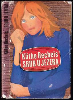 Käthe Recheis: Srub u jezera
