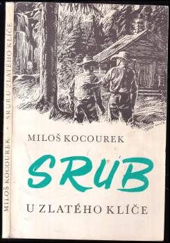 Miloš Kocourek: Srub U zlatého klíče