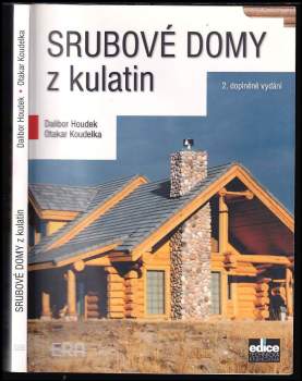 Dalibor Houdek: Srubové domy z kulatin