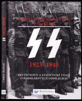 SS 1923-1945: základní skutečnosti a údaje o Himmlerových oddílech SS