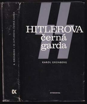 Karol Grünberg: SS - Hitlerova černá garda