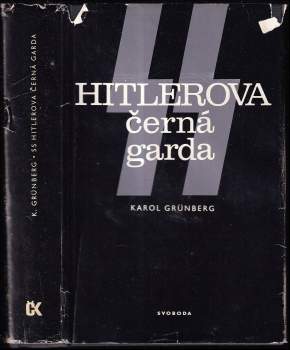 Karol Grünberg: SS - Hitlerova černá garda
