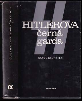 Karol Grünberg: SS - Hitlerova černá garda