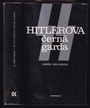 SS - Hitlerova černá garda - Karol Grünberg (1981, Svoboda) - ID: 60269