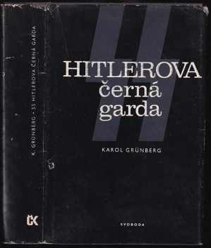SS - Hitlerova černá garda - Karol Grünberg (1981, Svoboda) - ID: 661608