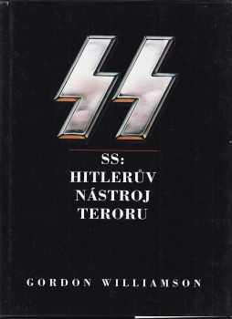 Gordon Williamson: SS: Hitlerův nástroj teroru
