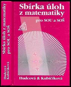 Sbírka úloh z matematiky pro dvouleté a tříleté učební obory SOU a SOŠ - Milada Hudcová, Libuše Kubičíková (2007, Prometheus) - ID: 1165460