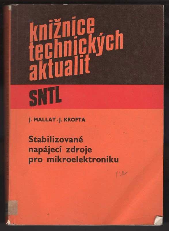 Jaroslav Mallat: Stabilizované napájecí zdroje pro mikroelektroniku