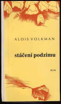 Alois Volkman: Stáčení podzimu