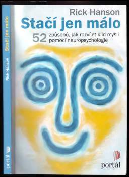 Stačí jen málo - 52 způsobů, jak rozvíjet klid mysli pomocí neuropsychologie