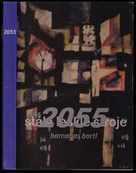 Barnabáš Bartl: Stále lesklé stroje - 2055
