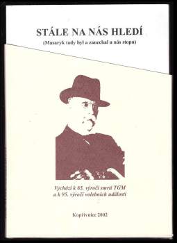 Tomáš Garrigue Masaryk: Stále na nás hledí