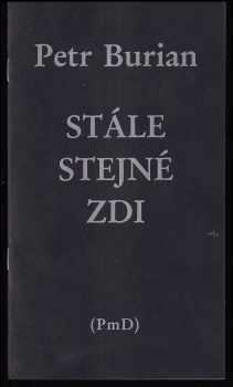 Petr Burian: Stále stejné zdi - PODPIS AUTORA