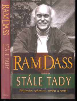Stále tady : přijímání stárnutí, změn a smrti - Ram Dass (2002, Pragma) - ID: 804771
