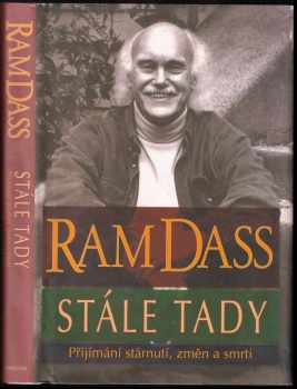 Stále tady : přijímání stárnutí, změn a smrti - Ram Dass (2002, Pragma) - ID: 680138