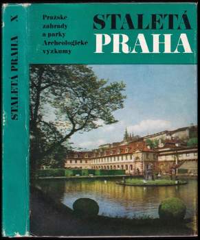 Staletá Praha. Pražské zahrady a parky
