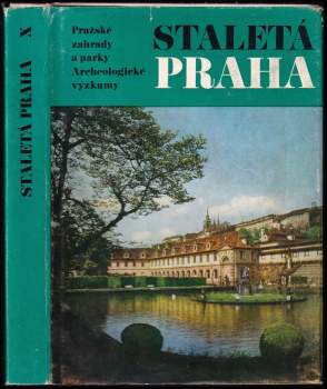 Staletá Praha. Pražské zahrady a parky