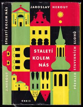 Staletí kolem nás : přehled stavebních slohů