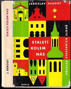 Staletí kolem nás : přehled stavebních slohů