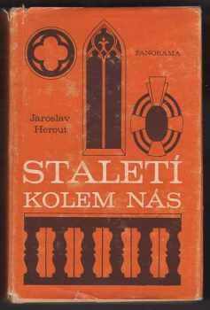 Jaroslav Herout: Staletí kolem nás : přehled stavebních slohů