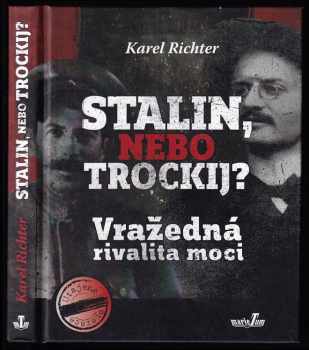 Karel Richter: Stalin, nebo Trockij? - vražedná rivalita moci