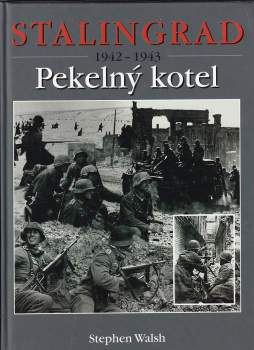 Stalingrad 1942-1943 : pekelný kotel