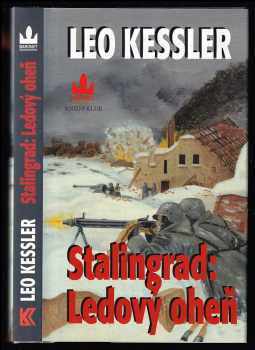 Leo Kessler: Stalingrad - Ledový oheň - z historie pluku SS Wotan