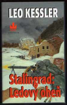 Leo Kessler: Stalingrad: Ledový oheň : z historie pluku SS Wotan