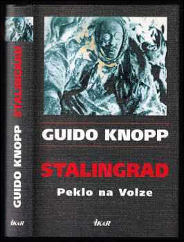 Guido Knopp: Stalingrad - peklo na Volze