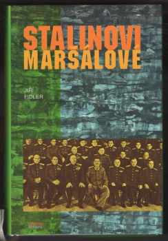 Jiří Fidler: Stalinovi maršálové