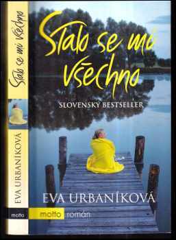 Eva Urbaníková: Stalo se mi všechno