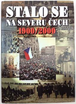 Roman Karpaš: Stalo se na severu Čech 1900/2000