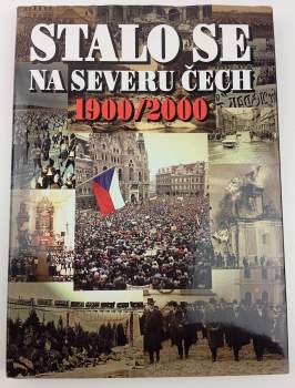 Stalo se na severu Čech 1900/2000