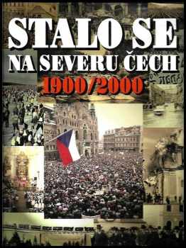 Stalo se na severu Čech 1900/2000